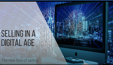 Selling in a Digital Age - Creating Trust and Positioning Your Company for Success in a Virtual Business Environment